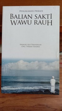 Image of Pengalaman Pribadi Balian Sakti Wawu Rauh